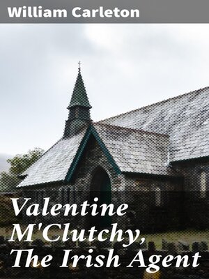 cover image of Valentine M'Clutchy, the Irish Agent